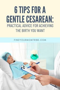 a doctor writing on a clipboard next to a patient in bed with the caption 6 tips for a gentle cesaran practical advice for achieving the birth you want