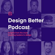 the cover of a book with many heads and people on it, which reads design better podcast