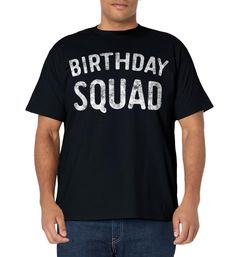 PRICES MAY VARY. Perfect Birthday Gift Idea for Men / Women / Kids - Birthday Squad Shirt. Funny group present for dad, brother, sister, husband, boyfriend, son, boy, girl, uncle, girlfriend, mom, mother, family, friends born. It is time to party and celebrate birthday! Humor Saying Birthday Squad TShirt. Complete your collection of bday accessories for him her (team crew hat, decorations, cake topper banner, fun matching outfit, sign, props set, balloons, apparel, charms crown earrings, mug cup Casual Pre-shrunk T-shirt For First Birthday, Funny T-shirt For Birthday And Father's Day, Black T-shirt With Name Print For Birthday Gift, First Birthday T-shirt With Text Print, First Birthday Short Sleeve T-shirt With Text Print, Birthday Cotton T-shirt With Funny Text, Short Sleeve T-shirt With Text Print For First Birthday, Black Letter Print T-shirt For Birthday Gift, Crew Neck T-shirt With Letter Print For Birthday Gift