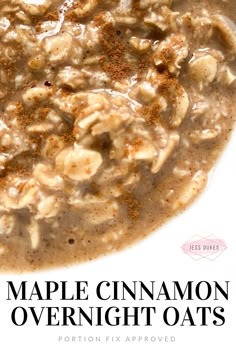 a close up of a bowl of oatmeal on a white surface with the words maple cinnamon overnight oats