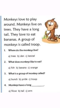 monkey love to play around monkeys live on trees they have a long tail they love to eat bananas a group of monkeys is called troop