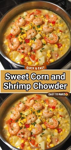 two pans filled with shrimp and corn chowder next to the words, sweet corn and shrimp chowder