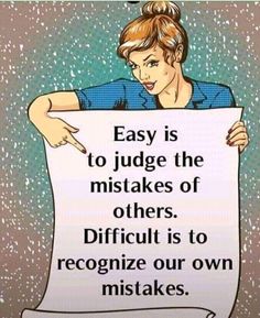 a woman holding up a sign that says easy is to judge the obstacles of others difficult is