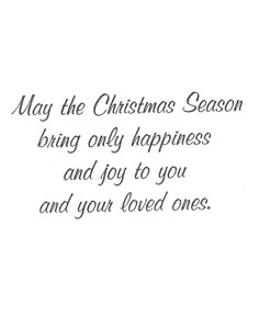 a white christmas card with the words, may the christmas season bring only happiness and joy to you and your loved ones