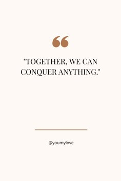 a quote from the book together, we can conquer anything by gyomylove