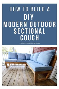 an outdoor couch sitting on top of a wooden deck with text overlay that reads how to build a diy modern outdoor sectional couch