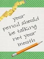 a pencil and measuring tape with the words your pencil should be talking not your mouth