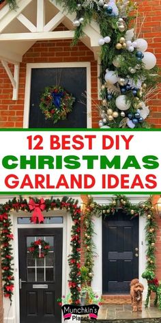 christmas decorations and wreaths on the front door of a house with text overlay that reads 12 best diy christmas garland ideas