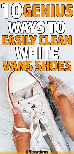 Cleaning White Vans, Cleaning White Shoes, Easy Diy Scrub, Of White Shoes, White Shoes For Women, How To Clean Vans