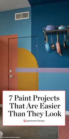 an open door with the words 7 paint projects that are easier than they look