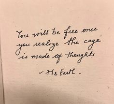 a piece of paper with a quote written on it that says, you will be free once you release the cage