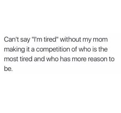 Trust me thats my mom Im Tired Of My Family, Pop Culture Magazine, Fotografi Digital, Culture Magazine, Vie Motivation, I'm Tired, Funny True Quotes