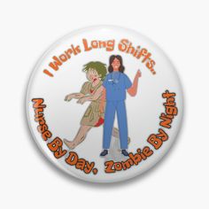 a button with the words i work long shifts and an image of two people hugging each other