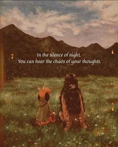 two children sitting in the grass with a quote above them that says, in the science of night you can hear the chaos of your thoughts