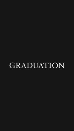 the word graduation written in white on a black background