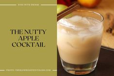 The Nutty Apple Cocktail Apple Cocktails, Apple Cocktail, Get Ready For Fall, Ready For Fall, Caramel Apple