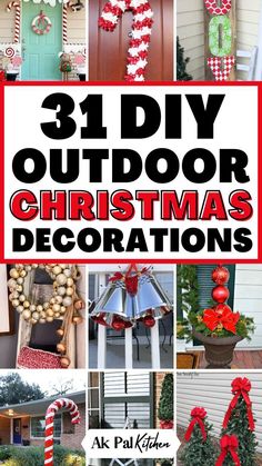 christmas decorations and wreaths with the words 31 diy outdoor christmas decorations on them