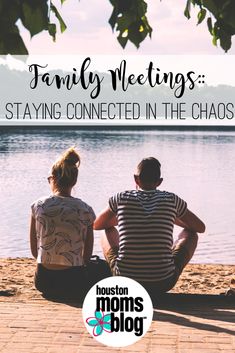 two people sitting on the beach with text overlay saying family meetings staying connected in the chaos