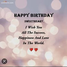 happy birthday wishes for sweetheart i wish you all the success, happiness and love in the world