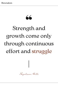 the quote strength and growth come only through continuous effort and struggle by morgan hill