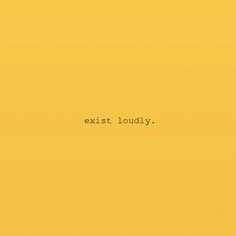 an image of the words exit loudly on a yellow background with white text below