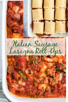 italian sausage lasagna roll - ups in a casserole dish with text overlay