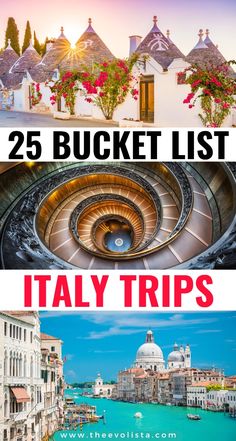 the top 25 bucket list for italy's most tourist attractions, including buildings and canals