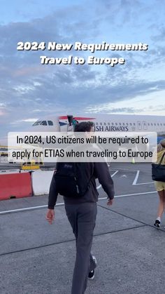 a man walking across an airport tarmac with the caption, 2024 new requirements travel to europe