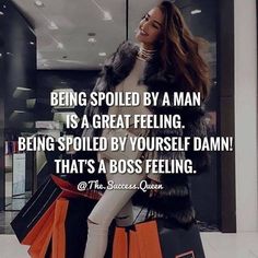 a woman sitting on top of a pile of bags with a quote about being spoiled by a man is a great feeling being spoiled by yourself damn that's a boss feeling