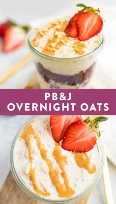 two desserts with strawberries on top and the words pb & j overnight oats