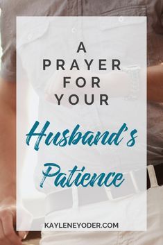 a man with his hands in his pocket and the words, a prayer for your husband's patience