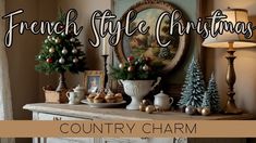 French Style Christmas Decorating | Country Charm for a Cozy Holiday Country French Christmas Decorating, Country French Christmas, French Style Christmas, Easter Holiday Ideas, Cottage Christmas Decor, Christmas Around The World