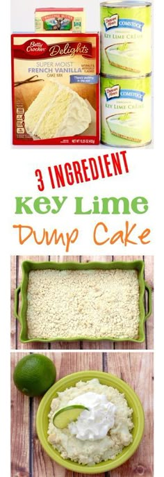 the ingredients for key lime dump cake are shown in this collage with text overlay