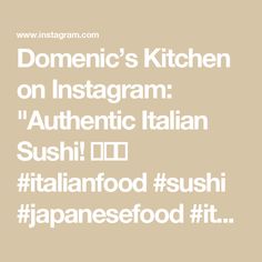 Domenic’s Kitchen on Instagram: "Authentic Italian Sushi! 🇮🇹🍣 #italianfood #sushi #japanesefood #italy #italian #foodie #alessifoods #food #fyp #foryoupage #viral #viralreels #viralvideos #domenicskitchen"