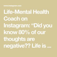 Life-Mental Health Coach on Instagram: “Did you know 80% of our thoughts are negative?? Life is all about perspective.. Sometimes. Sometimes SH*T happens. And sometimes we…” Did You Know, Life Is, On Instagram, Instagram