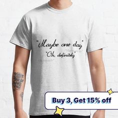 a man wearing a white t - shirt with the words change one day oh definitely on it