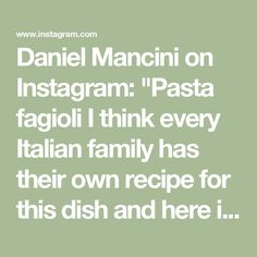 the words danielle mancini on instagramm pasta faggi i think every italian family has their own recipe for this dish and here