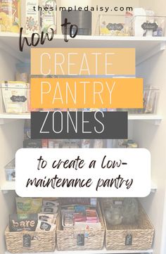 an organized pantry with the title how to create pantry zones