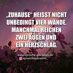 a purple sky with flowers and stars in the background is an image that reads, zuhause heist nicht und unbeddingt vier wande, machmal reichen,