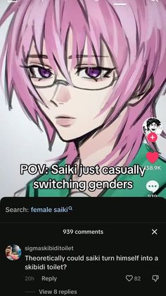 an anime character with pink hair and purple eyes is looking at the camera while text reads pov saki just usually switching genders