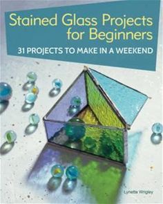 stained glass projects for beginners 31 projects to make in a weekend