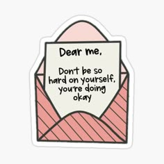 Cute Study Stickers, Quote Stickers Aesthetic, Motivation Quotes Stickers, Stickers To Print Aesthetic, Note For Myself, Dear Myself, Myself Aesthetic, Motivation Stickers