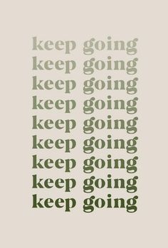 the words keep going and keep going are arranged in green on a white background with black lettering