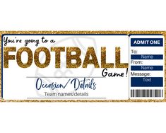 a gold and white football ticket with the words, you're going to a football game