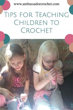 Teach your kids how to crochet- tips to help them learn! Teaching Crochet Classes, How To Teach Kids To Crochet, My Mother Taught Me, Eden Rose