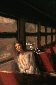 a painting of a woman sitting on a train looking out the window with words above her