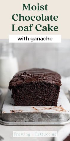 a chocolate loaf cake with ganache frosting