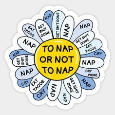 a sticker that says to nap or not to nap on the inside of it