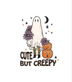 a white ghost with purple flowers and two pumpkins on it's back, next to the words cute but creepy