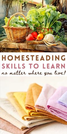 a basket full of fresh vegetables with the words homesteading skills to learn no matter where you live